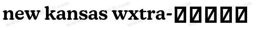 new kansas wxtra字体转换